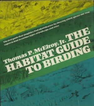 The Habitat Guide to Birding