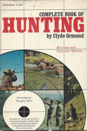 Ormond, Clyde: COMPLETE BOOK OF HUNTING, REVISED AND UPDATED EDITION