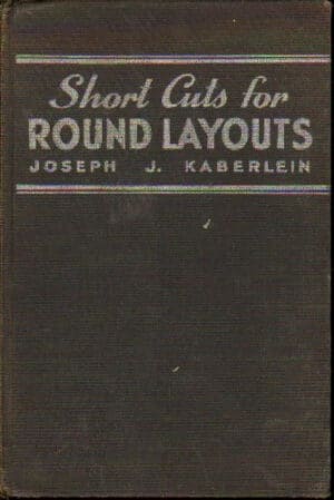 Short cuts for round layouts: A textbook and working guide, with practical and modern methods for laying out and forming patterns for round and ... formulas applies to sheet-metal work