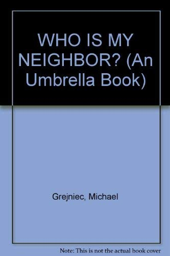 WHO IS MY NEIGHBOR? (An Umbrella Book)
