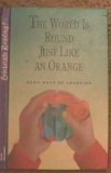 World Is Round Just Like An Orange  Many Ways Of Learning (World Is Round Just Like An Orange (Many Ways Of Learning))
