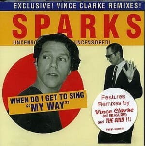 When Do I Get to Sing My Way by Sparks (1995-01-27)