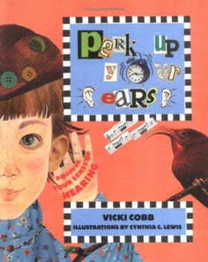 Perk Up Your Ears: Discover Your Sense of Hearing (Five Senses)