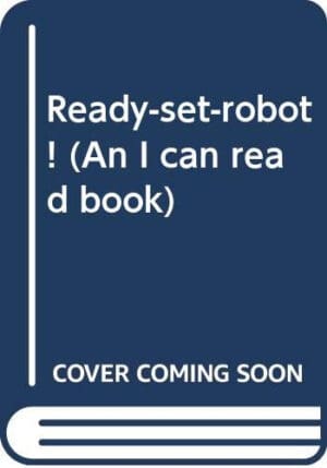 Ready-Set-Robot! (I Can Read Books (Harper Hardcover))
