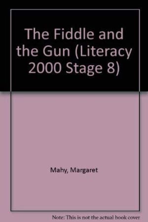 The Fiddle and the Gun (Literacy 2000 Stage 8)