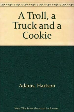 A Troll, a Truck and a Cookie