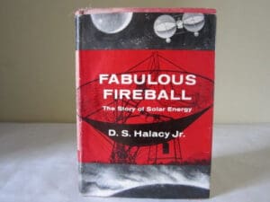 Fabulous Fireball: the Story of Solar Energy