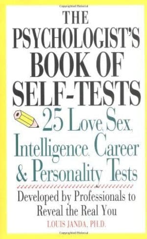 By Louis H. Janda The Psychologist's Book Of Self-Tests: 25 Love, Sex, Intelligence, Career, And Personality Tests Dev (1st First Edition) [Paperback]