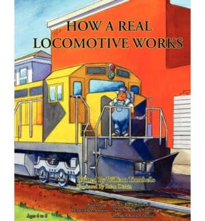 [(How a Real Locomotive Works )] [Author: William Trombello] [Jan-2010]