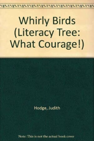 Whirly Birds (Literacy Tree: What Courage!)