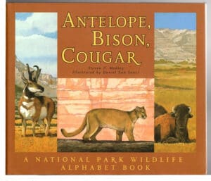 Antelope, Bison, Cougar: A National Park Wildlife Alphabet Book