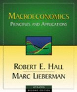 Macroeconomics - Principles & Applications, Updated Edition (2nd, 03) by Hall, Robert E - Lieberman, Marc [Paperback (2002)]