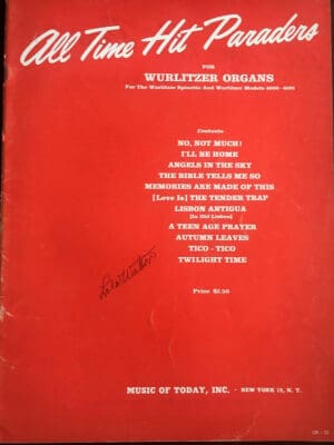 All Time Hit Paraders for Wurlitzer Organs, For the Wurlitzer Spinet and Wurlitzer Models 4600-4601