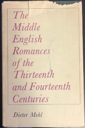 The Middle English romances of the thirteenth and fourteenth centuries