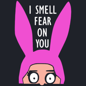 I Smell Fear On You