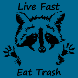 Live Fast Eat Trash