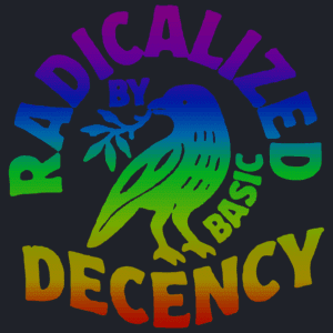 Radicalized by decency